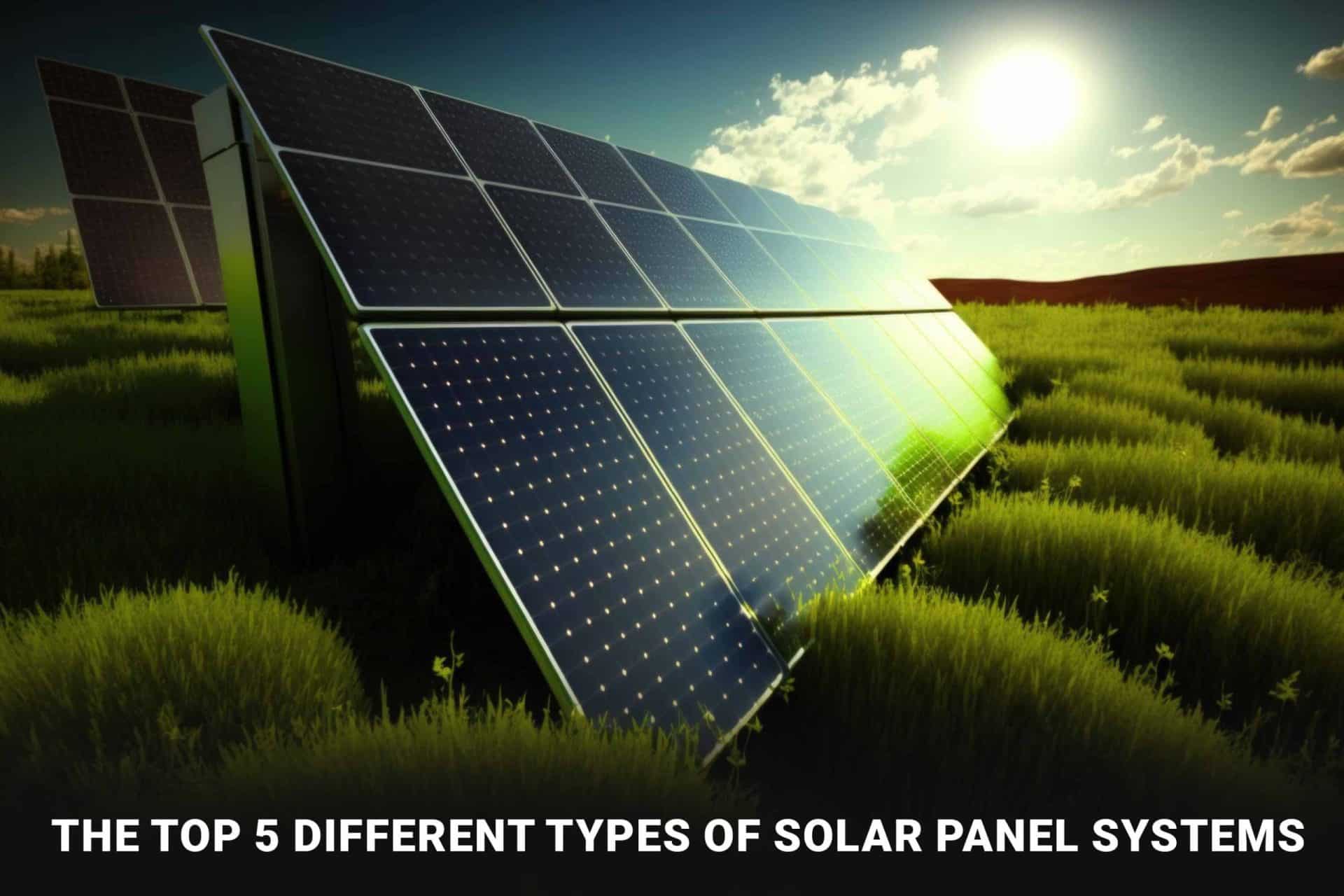 Types of Solar Panel Systems