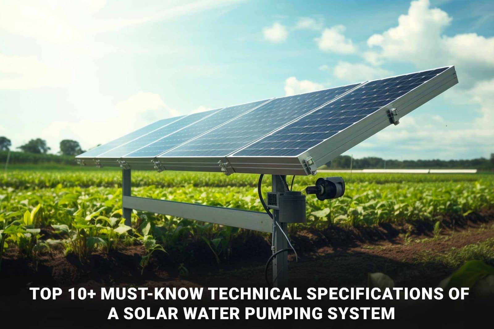 Technical specifications of a solar water pumping system