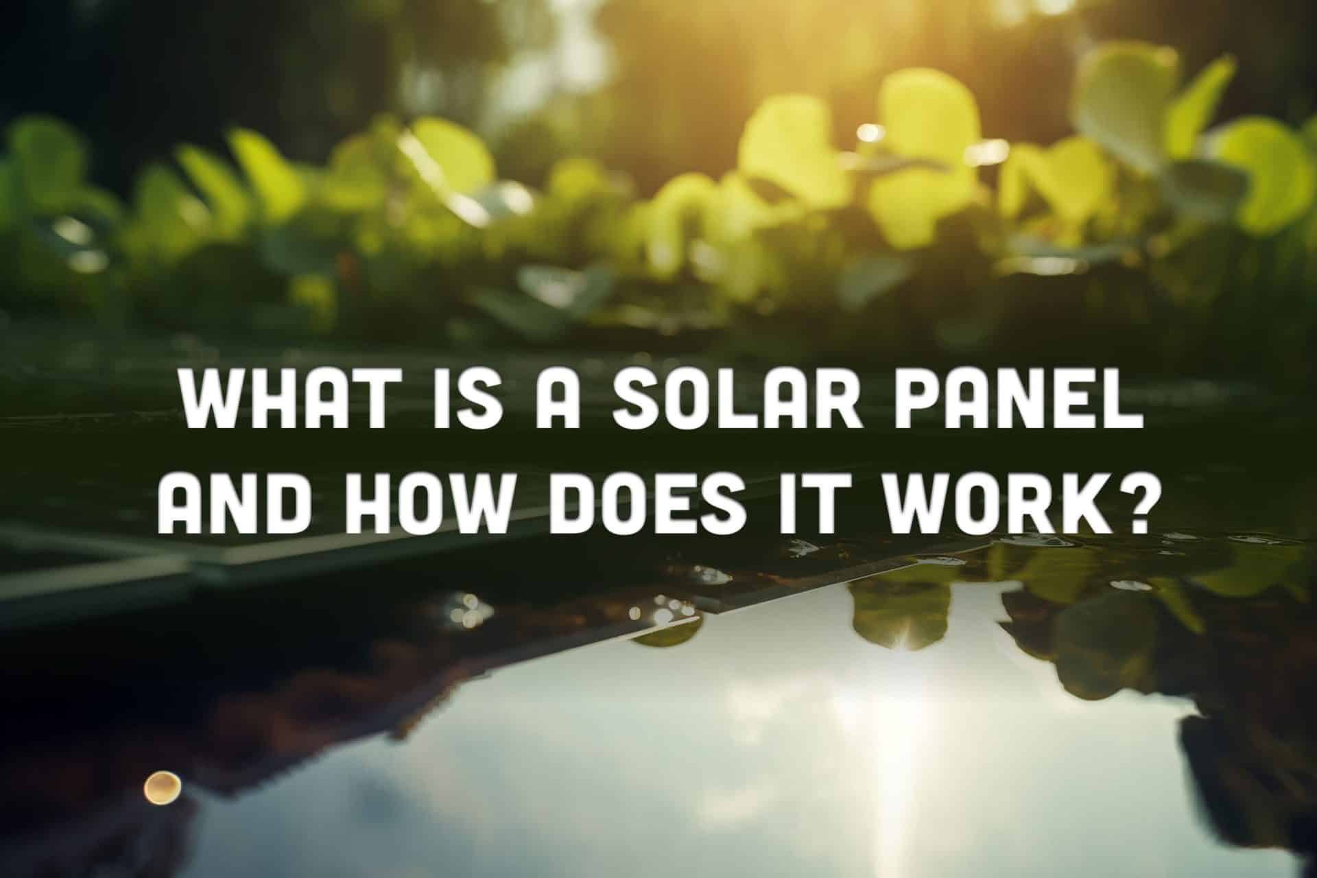 solar panel and how does it work