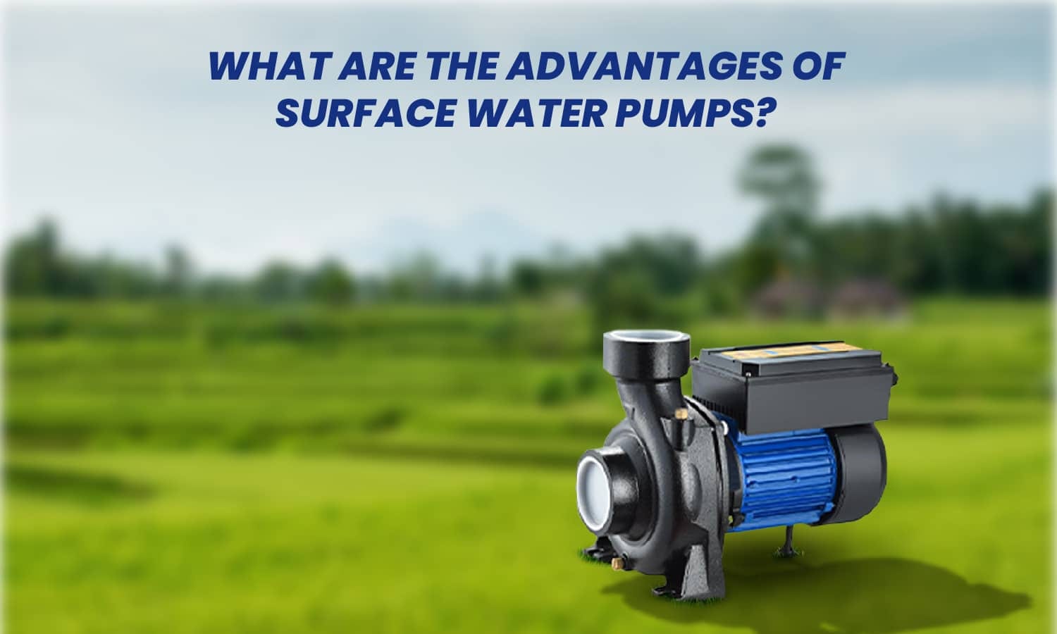 What are the advantages of surface water pumps