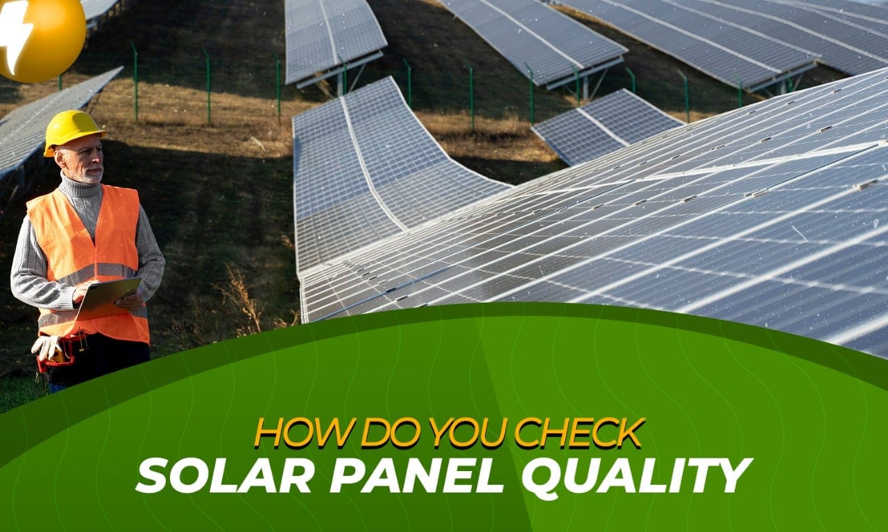 How do you check solar panel quality