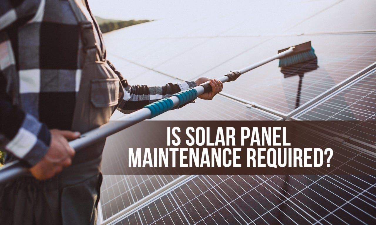 Is solar panel maintenance required?