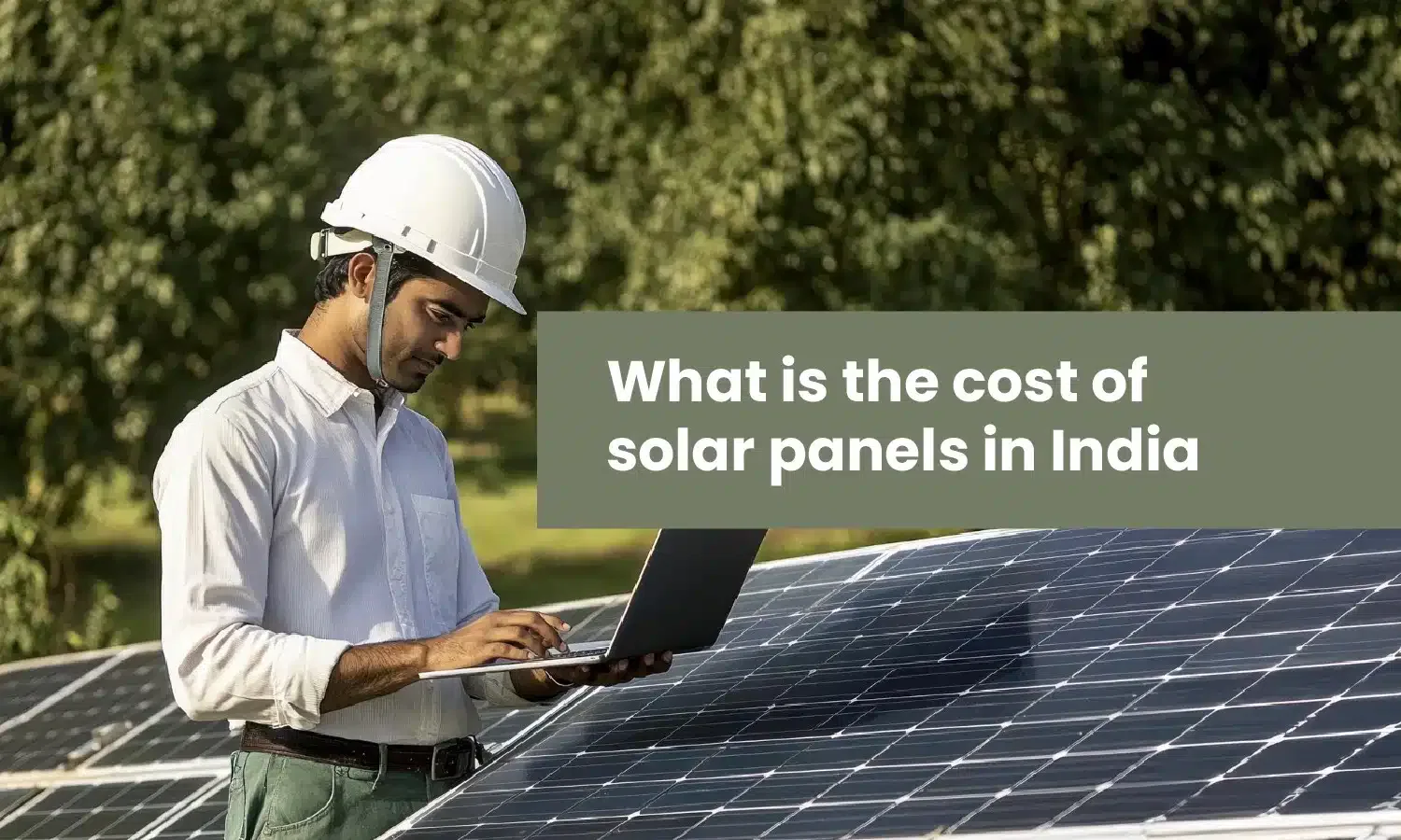 What is the Cost of Solar Panels in India?
