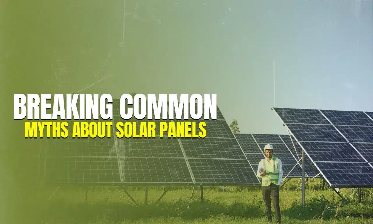 Myths About Solar Panels