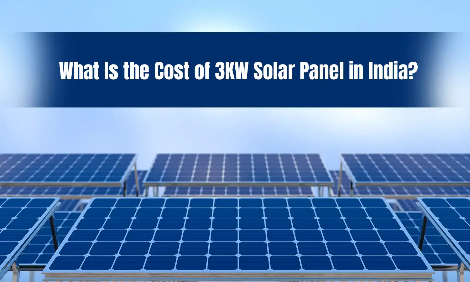 What Is the Cost of 3KW Solar Panel in India?