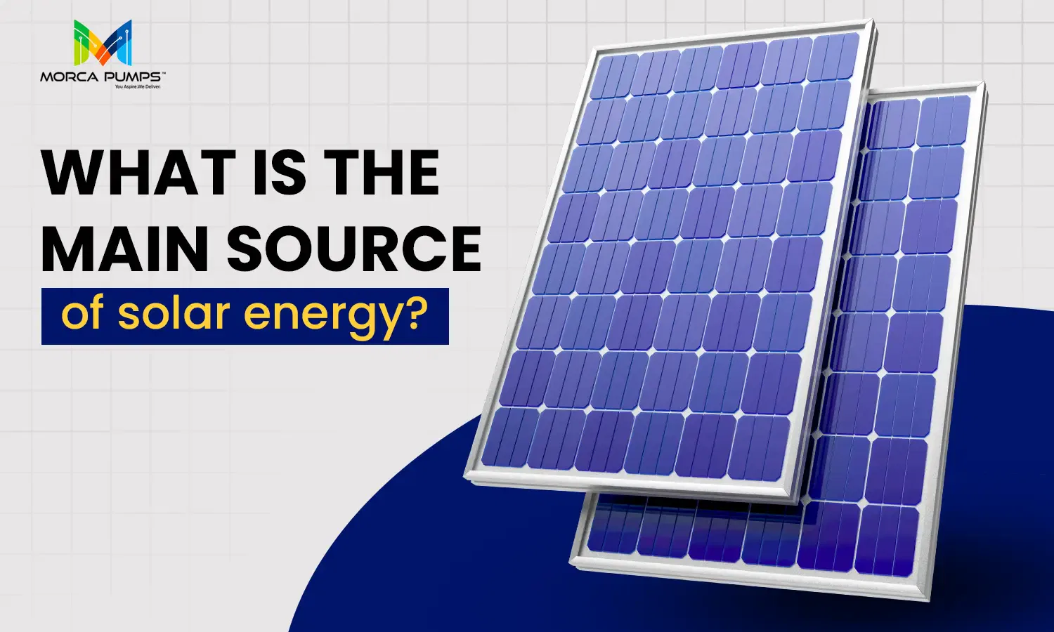 What is the main source of solar energy?