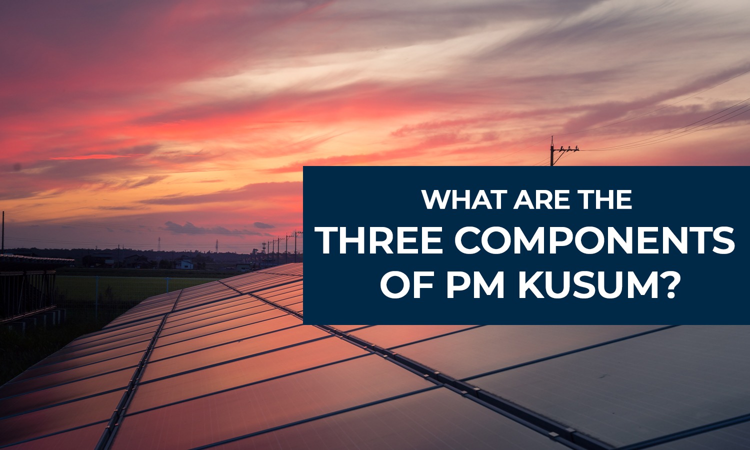What Are the Three Components of PM KUSUM?